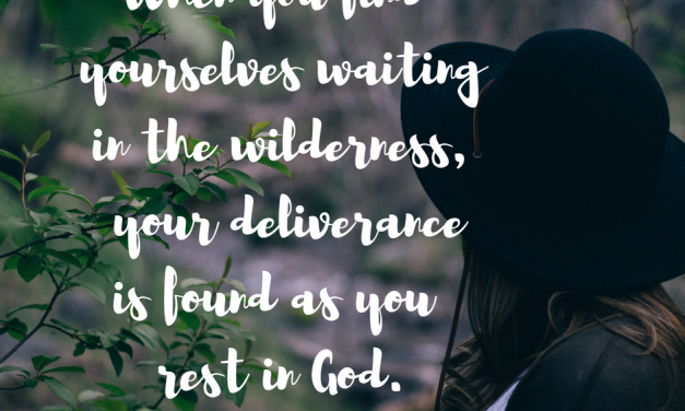 When He delivers us in the wilderness…#GraceMoments Link Up